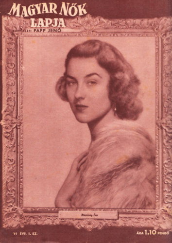 Papp Jen�  (szerk.) - Magyar N�k Lapja 1944 /1., 4-6., 9-13., 15-16., 18., 20-23., 25., 27. (19 db. lapsz�monk�nt)