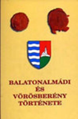 Kredics L�szl�; Lichtneckert Andr�s - Balatonalm�di �s V�r�sber�ny t�rt�nete