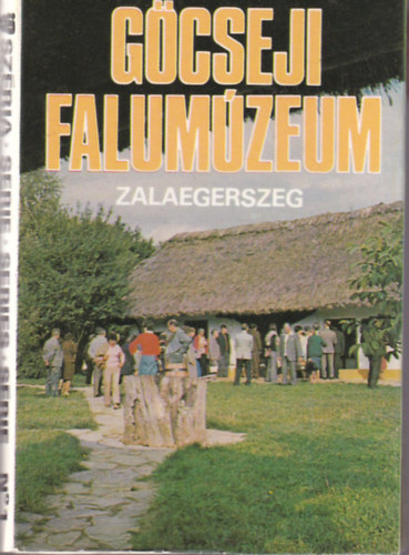 Gcseji Falumzeum - Zalaegerszeg