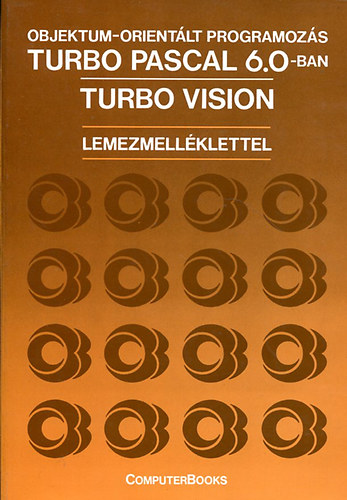 Objektum-orientlt programozs Turbo Pascal 6.0-ban - Turbo Vision