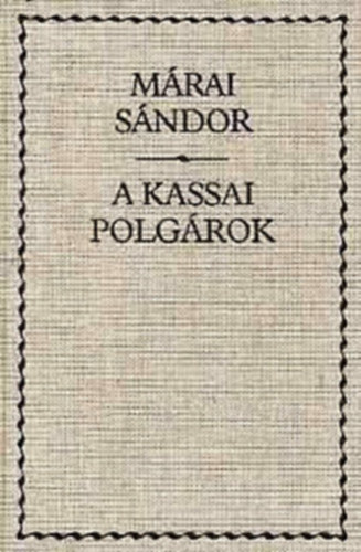 2 db Mrai Sndor knyv ( egytt ) 1. A gyertyk csonkig gnek, 2. A kassai polgrok