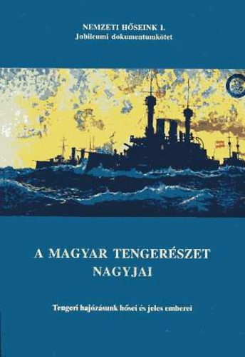 A magyar tengerszet nagyjai