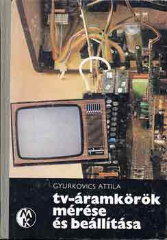 Gyurkovics Attila - TV-�ramk�r�k m�r�se �s be�ll�t�sa
