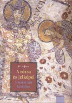 A rzsa s jelkpei - A keresztny kzpkor