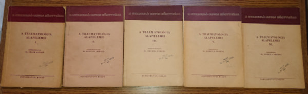 5 k�tet A traumatol�gia alapelemei c�m� sorozatb�l (A gyakorl� Orvos k�nyvt�ra): I., II., III., V., Vl.