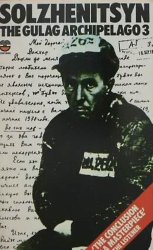 The Gulag Archipelago 3. 1918-1956 - An Experiment in Literary Investigation V-VII.