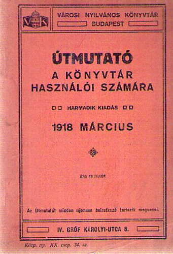 Vrosi Nyilvnos Knyvtr, Budapest - tmutat a knyvtr hasznli szmra - 1918 mrcius
