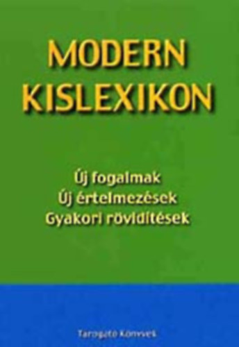 Gerencsr Ferenc - Modern kislexikon-j fogalmak,j rtelmezsek,gyakori rvidtsek