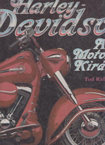 Harley-Davidson: A motorok kirlya