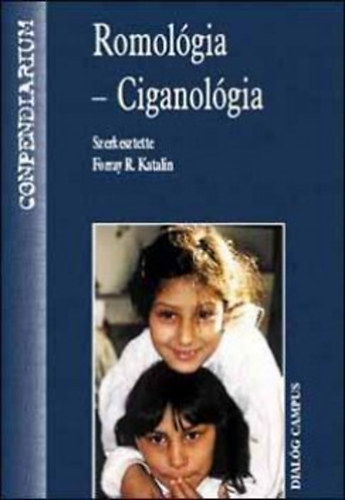 Forray R. Katalin  (szerk.) - Romolgia - Ciganolgia