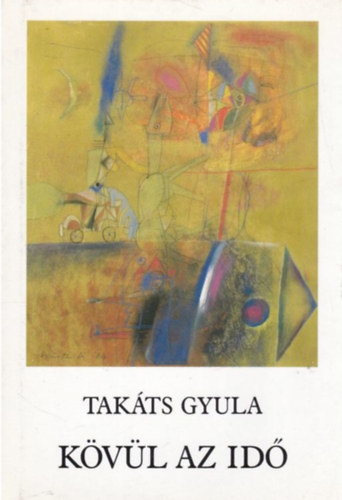 Takts Gyula - Kvl az id