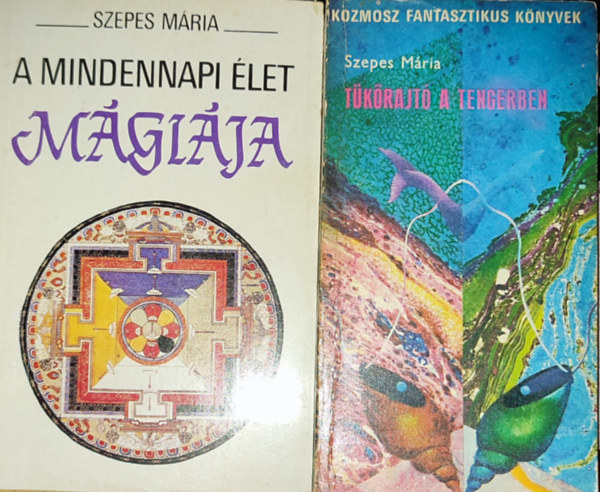 2db Szepes Mria knyv - Tkrajt a tengerben, A mindennapi let mgija