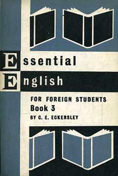 C. E. Eckersley - Essential English for Foreign Students Book 3.