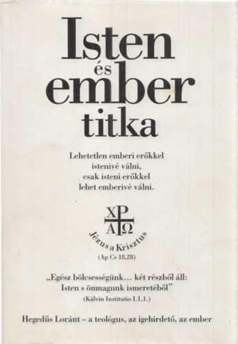 Dr. Dr. Hegeds Lornt Henczi Lajos - Isten s ember titka (dediklt)