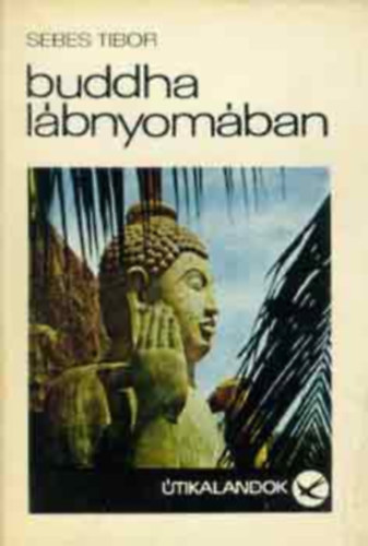 Buddha lbnyomban Siva isten hlszobjban, Hzassg szingalz mdra, Buddha Szent Foga, Hromszz kaucsukfa,Zarndokok a Sri Padn