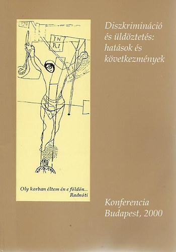 Diszkriminci s ldztets: hatsok s kvetkezmnyek (Konferencia, Budapest 2000)