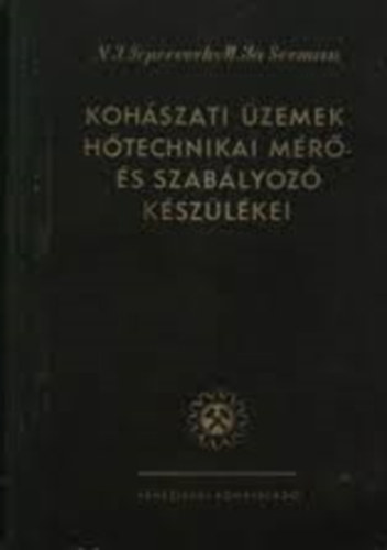 Kohszati zemek htechnikai mr- s szablyoz kszlkei