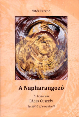 A Napharangoz - In honorem Bger Gusztv (a klt j verseivel)
