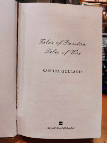 Sandra Gulland - Tales Of Passion, Tales Of Woe