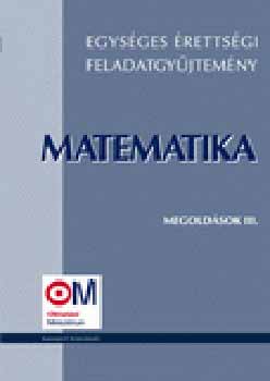 Egysges rettsgi feladatgyjtemny - Matematika - Megoldsok III.