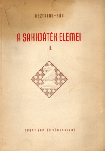 A sakkjtk elemei III.