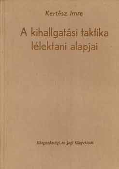 Kertsz Imre - A kihallgatsi taktika llektani alapjai