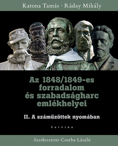Az 1848/1849-es forradalom s szabadsgharc emlkhelyei II.