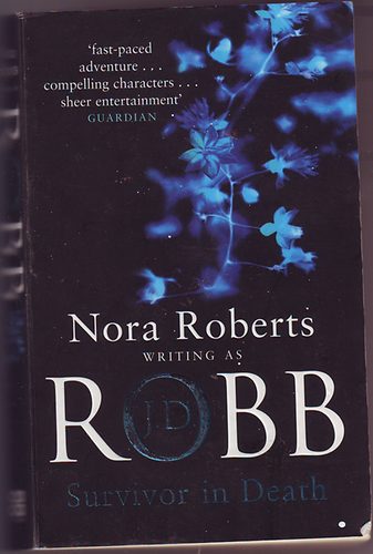 J. D. Robb  (Nora Roberts) - Survivor in Death