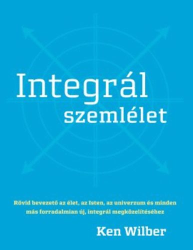 Ken Wilber - Integrl szemllet