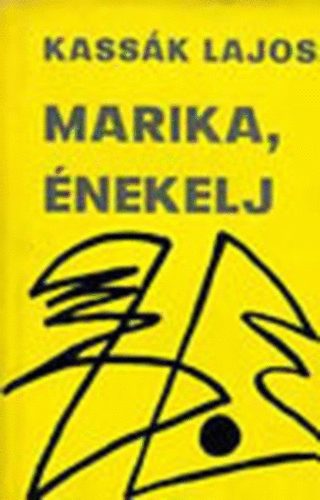 Marika, �nekelj! - Egy kutya eml�kiratai (r�szben I. kiad�s)