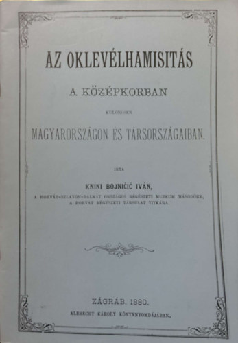 Az oklevlhamisits a kzpkorban klnsen Magyarorszgon s trsorszgaiban