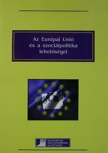 Detrich Zsuzsanna - Sos Edit - Szeg Andrea - Az Eurpai Uni s a szocilpolitika lehetsgei