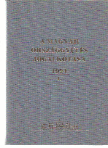 A Magyar orsz�ggy�l�s jogalkot�sa - 1994/1