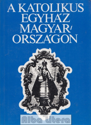 A katolikus egyhz Magyarorszgon