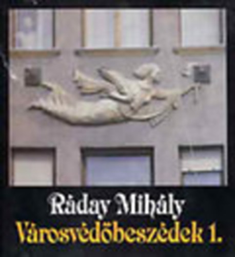 Rday Mihly - Vrosvdbeszdek I-II. (2 db kihajthat trkpmellklettel)