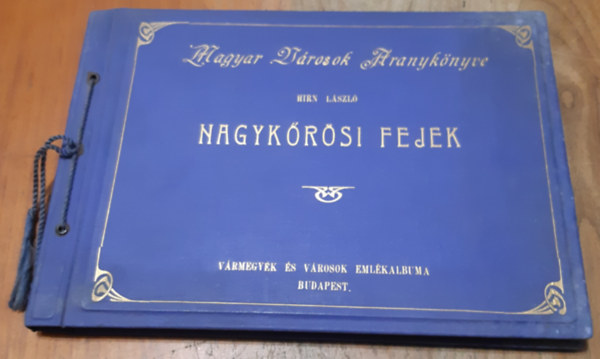 Magyar V�rosok Aranyk�nyve: Nagyk�r�si fejek
