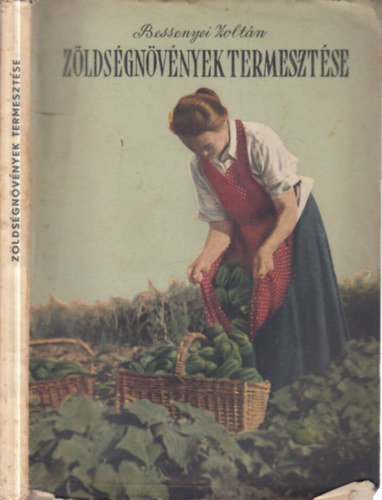 Bessenyei Zolt�n - Z�lds�gn�v�nyek termeszt�se