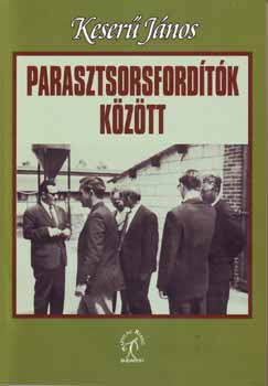 Keser Jnos - Parasztsorsfordtk kztt