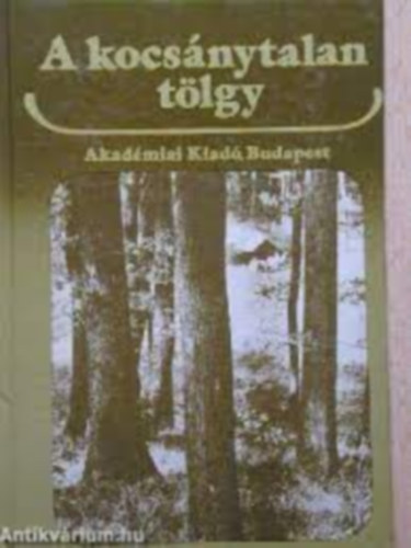 Bondor Antal  (szerk.) - A kocsnytalan tlgy