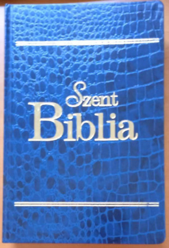 Szent Biblia azaz Istennek  s j Testamentomban foglaltatott egsz Szent rs