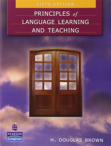 H. Douglas Brown - Principles of Language Learning and Teaching (A nyelvtanuls s -tants alapelvei)