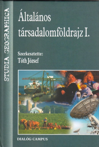 Tth Jzsef  (szerk.) - ltalnos trsadalomfldrajz I.