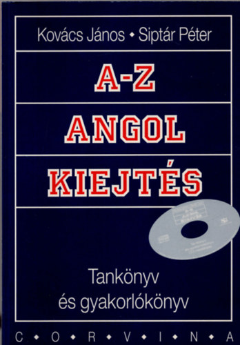 Kovcs-Siptr (szerk.) - A-Z angol kiejts. Tanknyv s gyakorlknyv. CD nlkl.