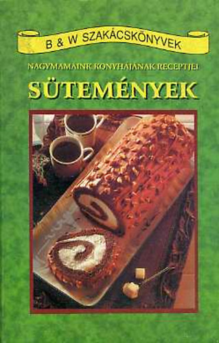 Stemnyek Nagymamink konyhjnak receptjei/Amit nagyanyink stttek