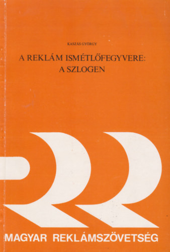 A reklm ismtlfegyvere: A szlogen