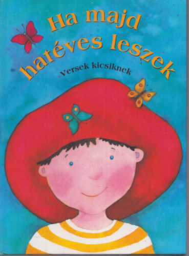 Ha majd hatves leszek - Versek kicsiknek