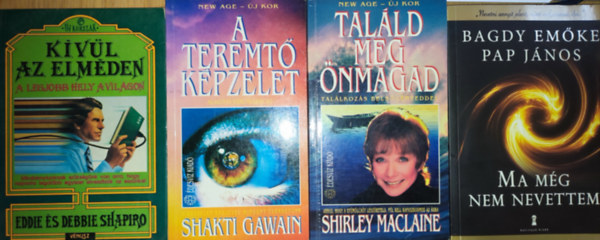 4db ezotrival, nismerettel kapcsolatos knyv - Shakti Gawain-A teremt kpzelet, Shirley MacLaine-Talld meg nmagad, Eddie s Debbie Shapiro-Kvl az elmden, Bagdy Emke-Pap Jnos-Ma mg nem nevettem