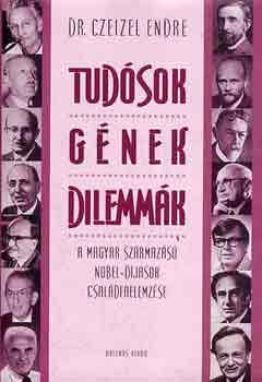 Tud�sok, g�nek, dilemm�k