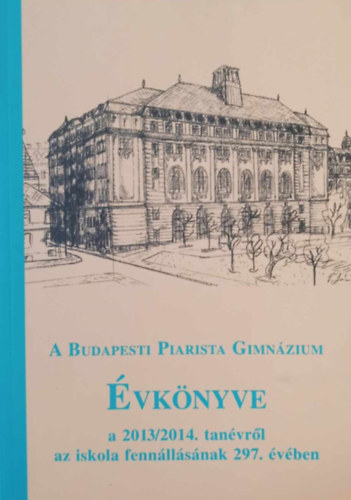 A Budapesti Piarista Gimnzium vknyve a 2013/2014. tanvrl az iskola fennllsnak 297. vben