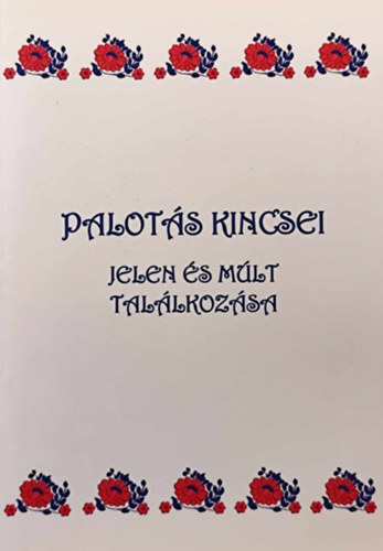 Palots kincsei - Jelen s mlt tallkozsa